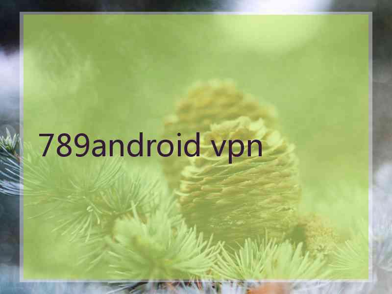 789android vpn