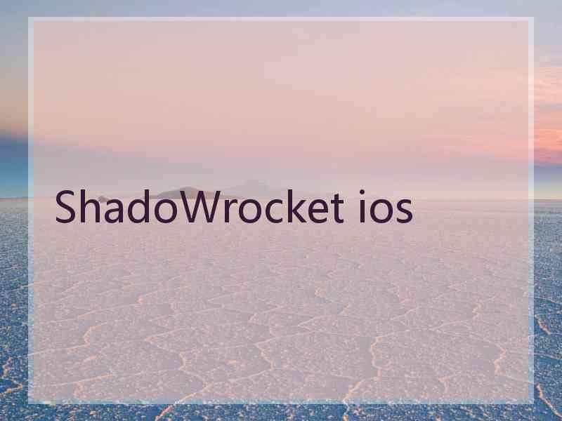 ShadoWrocket ios